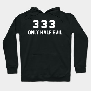 Half Evil 333 Hoodie